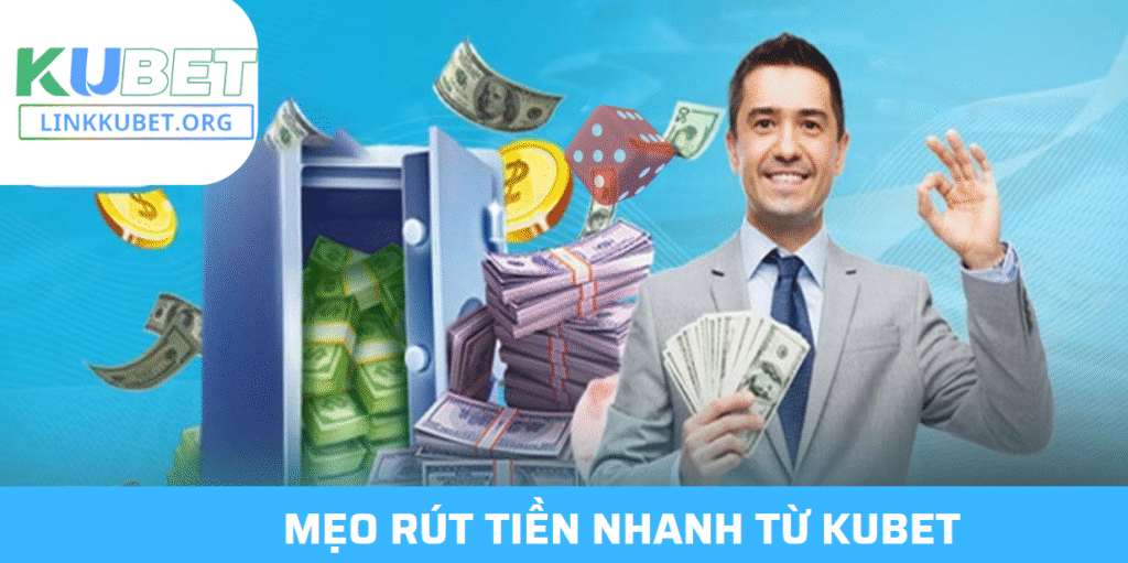 Hướng dẫn rút tiền KUBET 2025 – Chi tiết từng bước