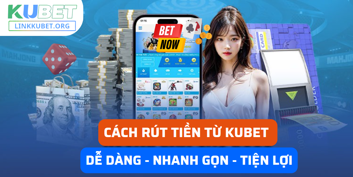 RÚT TIỀN TỪ KUBET