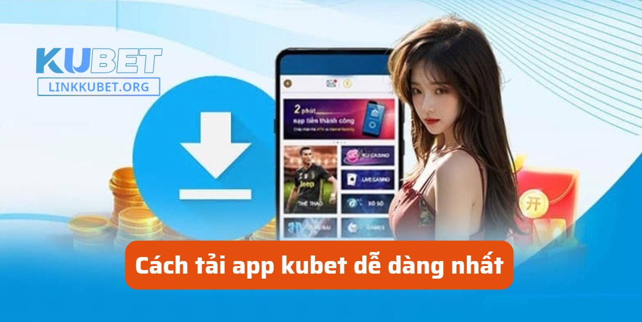 Cách tải app KUBET cho Android