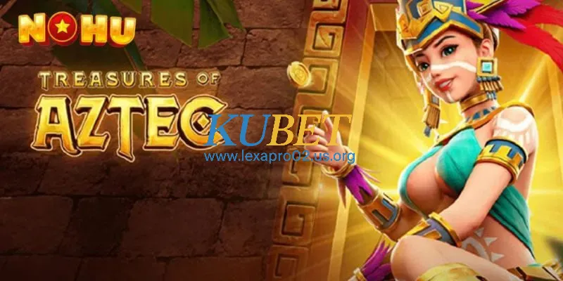 Mẹo chơi Aztec nổ hũ hiệu quả 