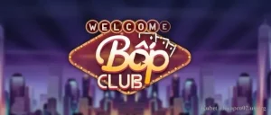 Bốp Club – sân chơi cá cược đẳng cấp nhất 2024