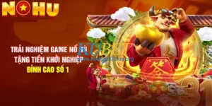 Game Nổ Hũ Tặng Tiền Khởi Nghiệp – Lý Do Nên Chọn Game Này