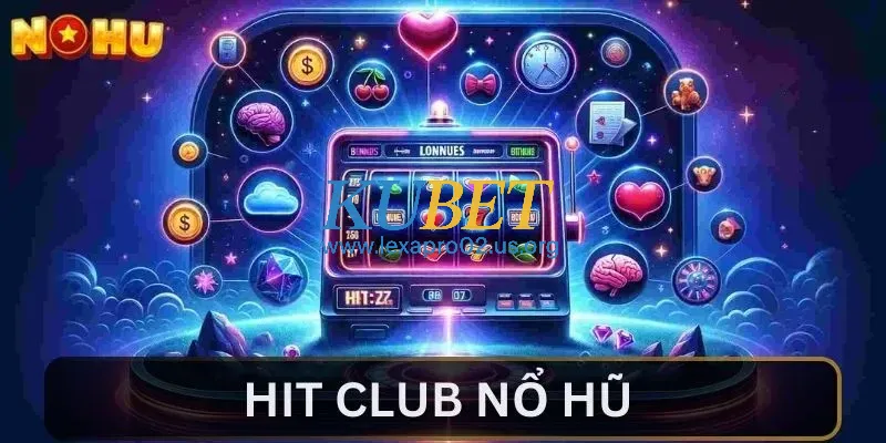 Đôi nét về Hit Club nổ hũ cho tân thủ