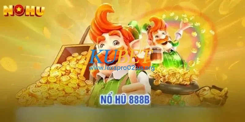 Khái niệm về nổ hũ 888b