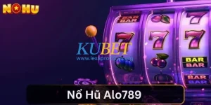 Nổ Hũ Alo789 – Bật Mí Bí Kíp Săn Jackpot Chuẩn Nhất 2024