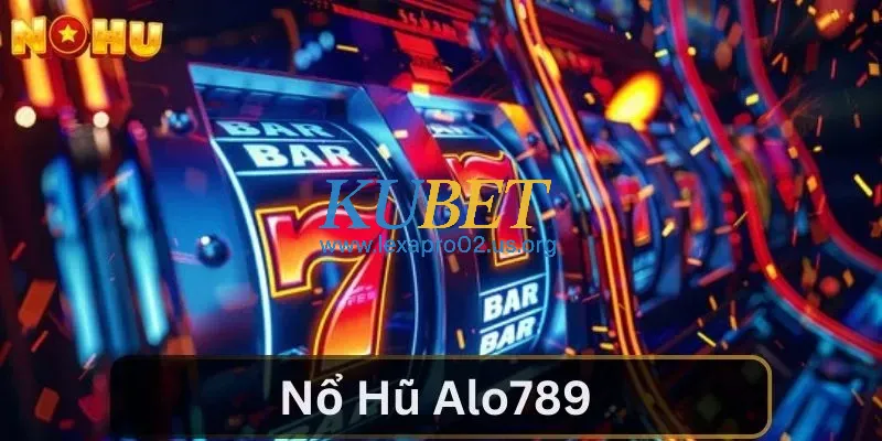 Những nét cơ bản về nổ hũ Alo789