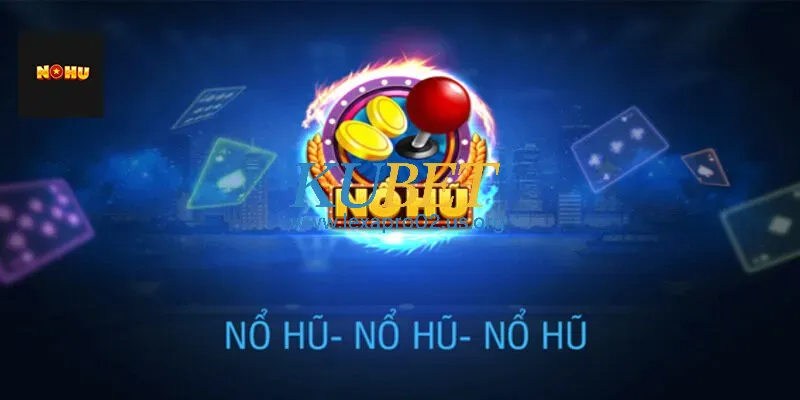 Nổ hũ là game gì mà lại mang tới sức hút như vậy?
