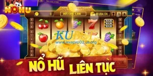 Nổ Hũ Phát Phát NOHU – Mang Thưởng Khủng Cho Mọi Người Chơi
