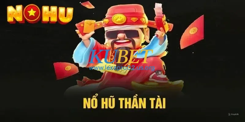 Đôi nét về nổ hũ thần tài